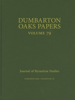 Dumbarton Oaks Papers, 79