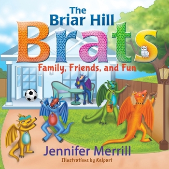 Paperback The Briar Hill Brats: Family, Friends, and Fun Book