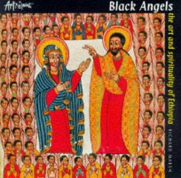 Hardcover Black Angels: The Art and Spirituality of Ethiopia Book