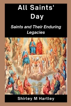 Paperback All Saints' Day: Saints and Their Enduring Legacies Book