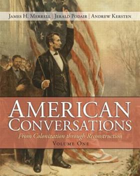 Paperback American Conversations, Volume 1: From Colonization Through Reconstruction Book