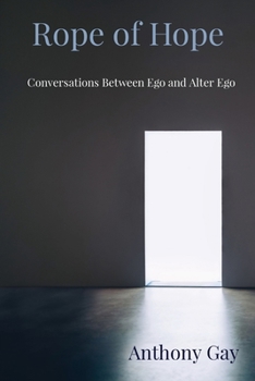 Paperback Rope of Hope: Conversations Between Ego and Alter Ego Book
