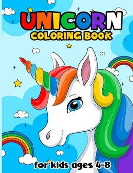 Unicorn Coloring Book: For Kids Ages 4-8