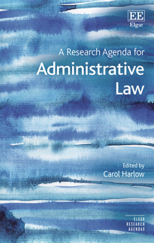 Hardcover A Research Agenda for Administrative Law (Elgar Research Agendas) Book