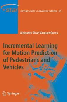 Paperback Incremental Learning for Motion Prediction of Pedestrians and Vehicles Book