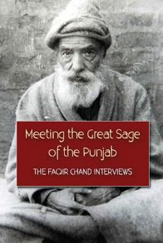 Paperback Meeting the Great Sage of the Punjab: The Faqir Chand Interviews Book