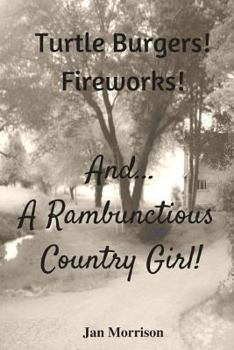 Turtle Burgers! Fireworks! ... and a Rambunctious Country Girl!