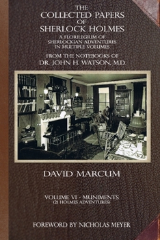 Paperback The Collected Papers of Sherlock Holmes - Volume 6: A Florilegium of Sherlockian Adventures in Multiple Volumes Book