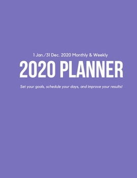 Weekly & Monthly 2020 Planner: Improve your Personal & Business Time Management with this Organizer, Activity Planner (1 Jan / 31 Dec - 8.5x11") Purple