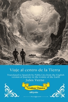 Viaje al centro de la Tierra Spanish Version of Journey to the Centre of the Earth (Spanish Edition)