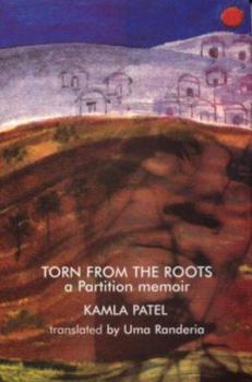 Hardcover Torn from the Roots: A Partition Memoir = Mool Sotan Ukhdelan Book