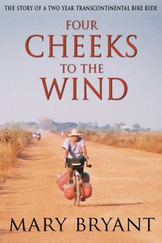 Hardcover Four Cheeks to the Wind: The Story of a Two Year Transcontinental Bicycle Ride Book