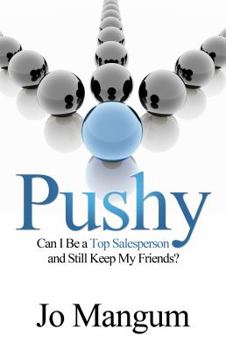 Paperback Pushy: Can I Be A Top Salesperson And Still Keep My Friends? Book