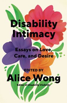 Paperback Disability Intimacy: Essays on Love, Care, and Desire Book