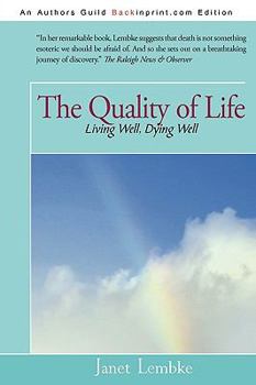 Paperback The Quality of Life: Living Well, Dying Well Book