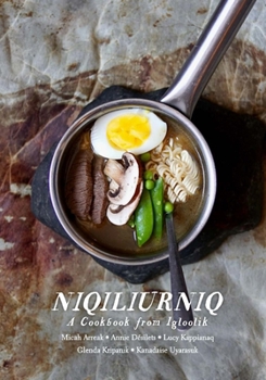 Paperback Niqiliurniq: A Cookbook from Igloolik Book