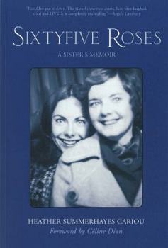 Hardcover Sixty-Five Roses: A Sister's Memoir Book