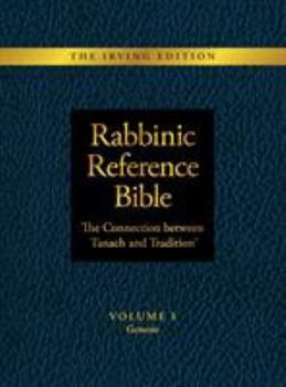 Hardcover Rabbinic Reference Bible: The Connection Between Tanach and Tradition: Volume I Genesis Book