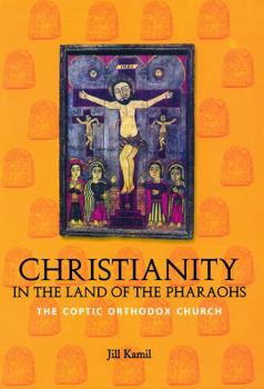 Paperback Christianity in the Land of the Pharaohs: The Coptic Orthodox Church Book