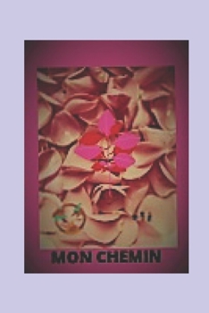 Paperback Mon Chemin [French] Book