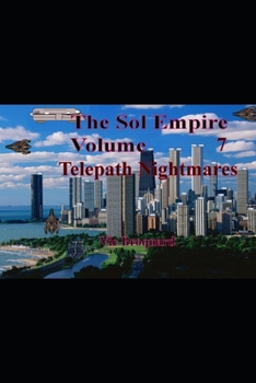 Paperback The Sol Empire Volume 7 Telepath Nightmares Book