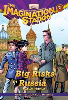 Big Risks in Russia - Book #31 of the Imagination Station