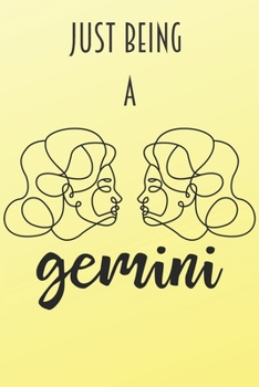 Paperback Just Being A Gemini: A 6 x 9, blank, lined, Journal/Notebook. 120 pages Book