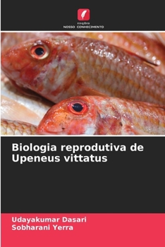 Biologia reprodutiva de Upeneus vittatus (Portuguese Edition)