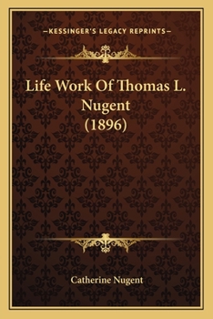 Paperback Life Work Of Thomas L. Nugent (1896) Book