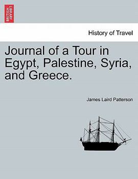 Paperback Journal of a Tour in Egypt, Palestine, Syria, and Greece. Book