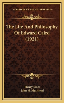 The Life and Philosophy of Edward Caird