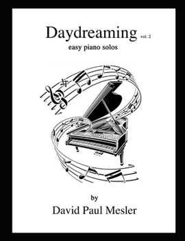 Paperback Daydreaming, Volume 2: Easy Piano Solos For The Beginning and Intermediate Pianist Book