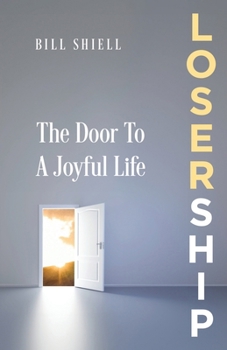 Losership : The Door to a Joyful Life