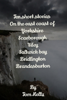 Paperback Ten short stories on the east coast of Yorkshire Book