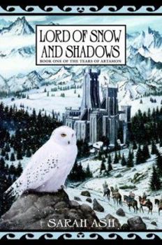 Lord of Snow and Shadows - Book #1 of the Tears of Artamon