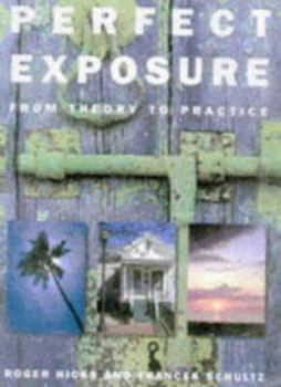 Hardcover Perfect Exposure: From Theory to Practice Book