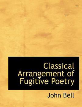 Paperback Classical Arrangement of Fugitive Poetry [Large Print] Book