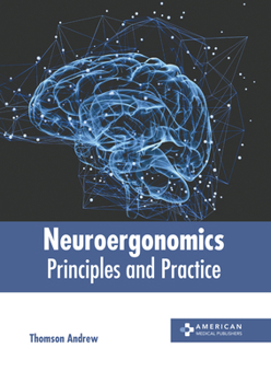 Hardcover Neuroergonomics: Principles and Practice Book