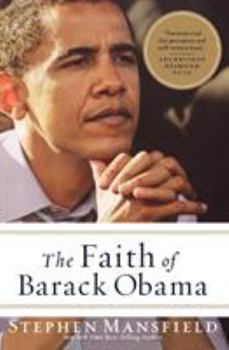 Paperback The Faith of Barack Obama: A Spiritual Biography of an American President Book