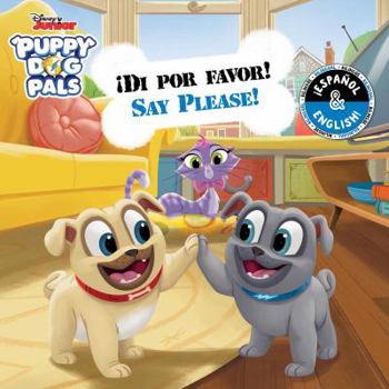 Board book Say Please! / ¡Di Por Favor! (English-Spanish) (Disney Puppy Dog Pals) Book