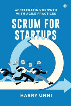 Paperback Scrum for Startups: Accelerating Growth with Agile Practices Book