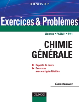 Exercices et problèmes de chimie générale - avec rappels de cours et méthodes: avec rappels de cours et méthodes (French Edition)