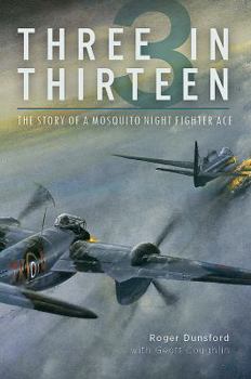 Hardcover Three in Thirteen: The Story of a Mosquito Night Fighter Ace Book