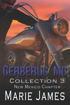 Cerberus MC Collection 3: New Mexico Chapter (Cerberus New Mexico Collection)