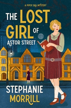 Paperback The Lost Girl of Astor Street: A Piper Sail Mystery Book