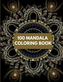 Paperback 100 mandala Coloring Book: 100 Mandala Coloring Pages for Inspiration, Relaxing Patterns Coloring Book