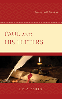 Hardcover Paul and His Letters: Thinking with Josephus Book