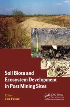Hardcover Soil Biota and Ecosystem Development in Post Mining Sites Book