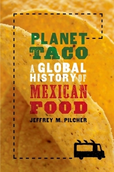 Hardcover Planet Taco: A Global History of Mexican Food Book