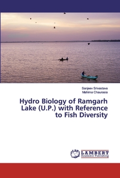 Paperback Hydro Biology of Ramgarh Lake (U.P.) with Reference to Fish Diversity Book